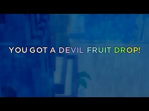 [GPO] You Got A Devil Fruit Drop (2x Logia Farming)