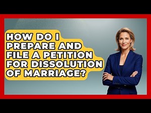 How Do I Prepare and File a Petition for Dissolution of Marriage? | Get Divorce Answers