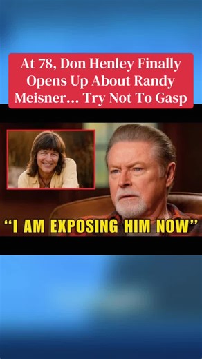 At 78, Don Henley Finally Opens Up About Randy Meisner... Try Not To Gasp #donhenley #randymeisner #rumors #foryoupage