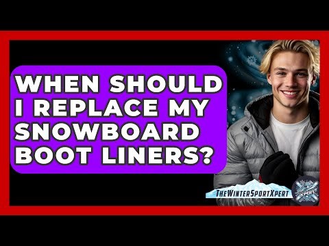 When Should I Replace My Snowboard Boot Liners? - The Winter Sport Xpert