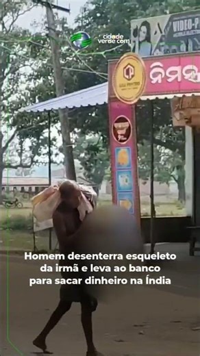 Homem desenterra esqueleto da irmã e leva ao banco; Mais no Cidadeverde.com