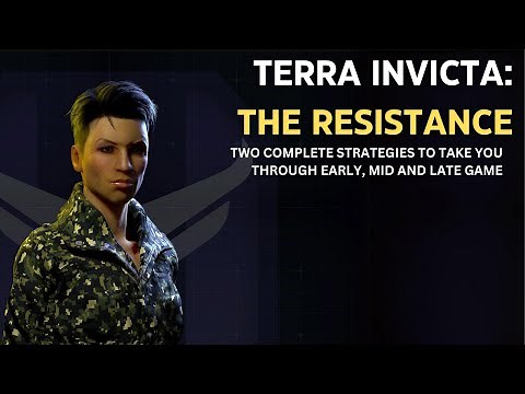 Terra Invicta: Two Complete Gameplan Strategies for The Resistance