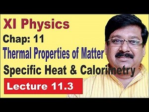 NCERT XI Physics Chap-11.3 | Specific Heat | Calorimetry | Thermal Properties of Matter |