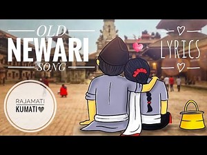 OLD NEWARI SONG RAJAMATI KUMATI LYRICS