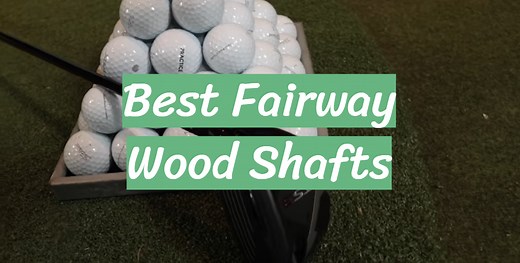 Top 5 Best Fairway Wood Shafts [January 2026 Review] - GolfProfy