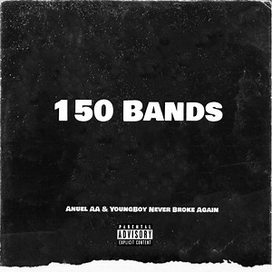 150 BANDS - Letra - YoungBoy Never Broke Again, Anuel AA y NBA YoungBoy