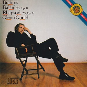 Brahms, Glenn Gould - Ballades, Op.10, Rhapsodies, Op.79