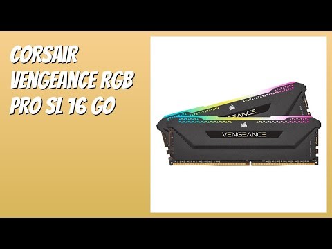 AVIS (2026) : Corsair Vengeance RGB Pro SL 16 Go. DÉTAILS