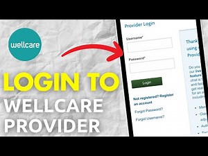 How To Login To Wellcare Provider Portal 2026 - Full Guide