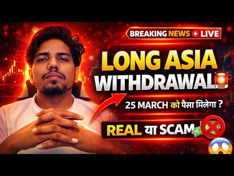 Long Asia Withdrawal Update Long Asia Group Close Long Asia Withdrawal News Long Today #longasia