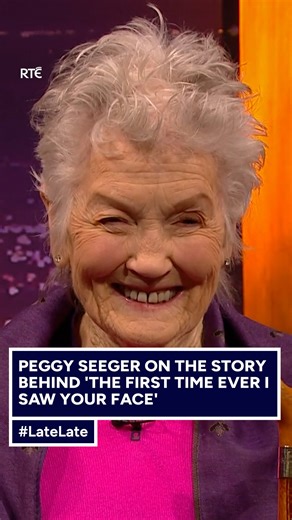 Peggy Seegar on the story behind ‘The First Time Ever I Saw Your Face’ - the 1957 folk song her late husband Ewan MacColl wrote for her. #LateLate | The Late Late Show
