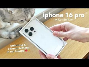 iPhone 16 Pro White Titanium📦aesthetic unboxing, accessories, outdoor camera & vlog testing🍁