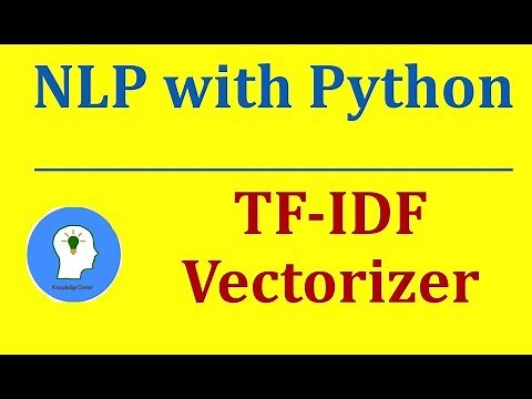 TF-IDF Vectorizer Python | Natural Language Processing with Python and NLTK