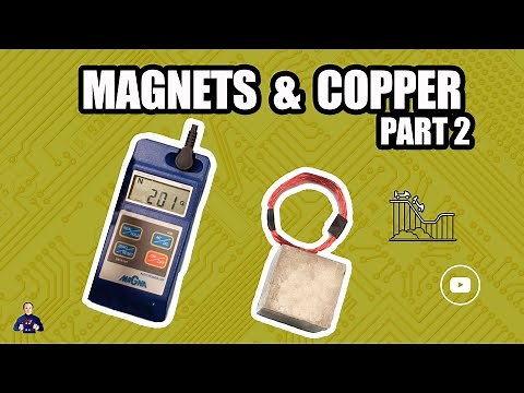 Magnets & Copper Part 2