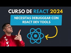 ¡Necesitas UTILIZAR esta EXTENSION REACT DEVTOOLS! | 72 - Curso COMPLETO de REACT desde CERO [2024]