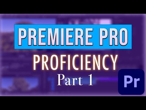 Premiere Pro Proficiency Tutorial Part 1