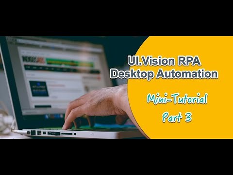 UI.Vision RPA Desktop Automation - Mini-Tutorial Part 3