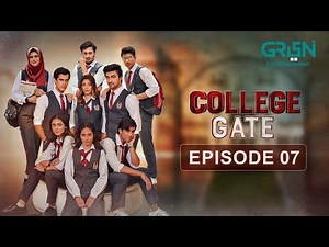 College Gate | Episode 07 | Shuja Asad & Mashal Khan | Green TV Dramas