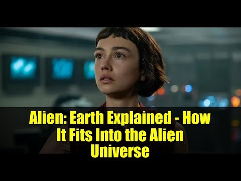 Alien: Earth Explained - How It Fits Into the Alien Universe