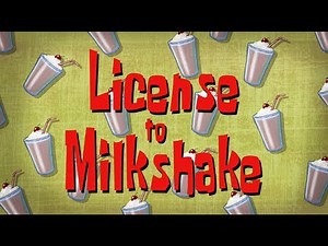 SpongeBob Voice Acting #365: License To Milkshake