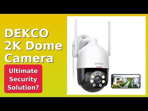 REVIEW (2025): DEKCO 2K Dome Camera. Features.