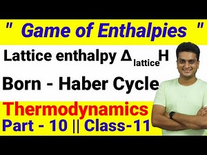 Lattice enthalpy || Born - Haber Cycle || Thermodynamics Part-10 || Class-11 || Chemistry