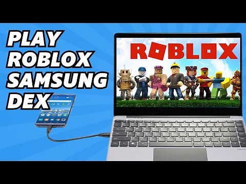 How to Play Roblox on Samsung Dex (Easy 2025)