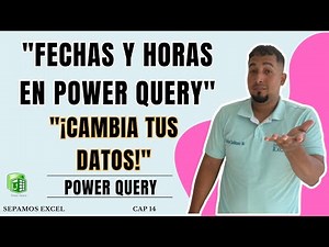 Cómo Usar la Columna Fecha y Hora para Transformar Datos en Power Query Cap 14 #excelsepamos