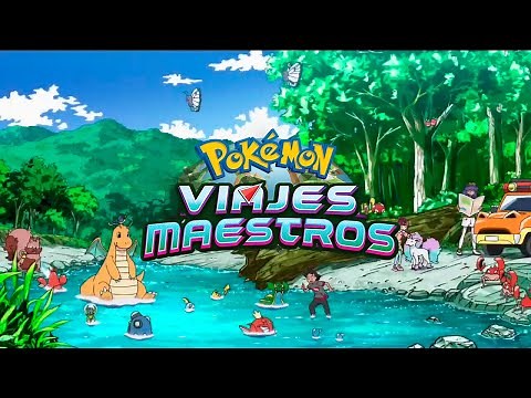 VIAJES MAESTROS POKEMON - OPENING CASTELLANO