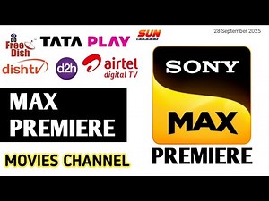 SONY MAX PREMIERE - SONY NETWORK MOVIES CHANNEL ON TATA PLAY AIRTEL DTH DISH TV || 28 SEPTEMBER 2025