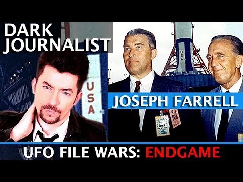 DARK JOURNALIST & DR. JOSEPH FARRELL UFO FILE WARS: SECRET ENDGAME REVEALED!