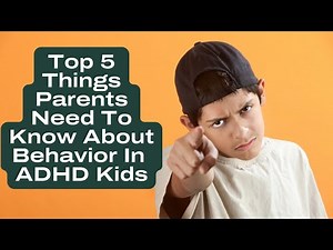 Kids Behavior 101 - Top 5 Things Parents Need To Know
