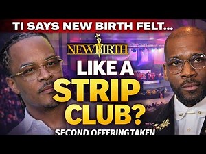 TI Says New Birth Was “Like a Strip Club” — Second Offering Taken When Celebrities Arrived