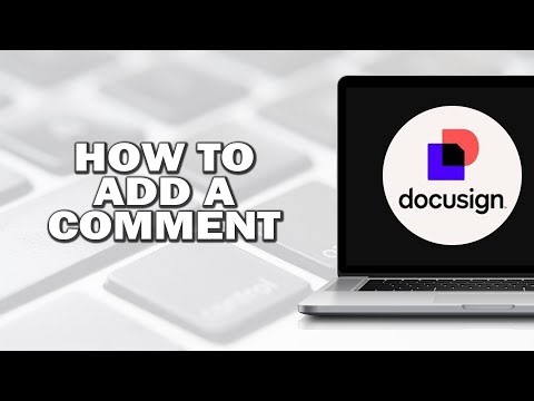 How To Add A Comment in Docusign