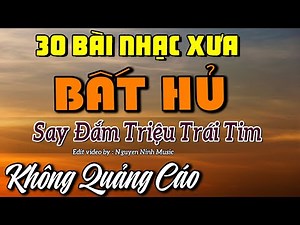 30 Bài Nhạc Xưa Bất Hủ | Tình Ca Phòng Trà Hải Ngoại | Nhạc Xưa Để Đời Hay Nhất Mọi Thời Đại