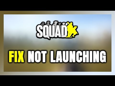 How to FIX Squad Not Launching/Not Starting