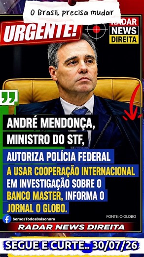 🚨 URGENT! Supreme Court authorizes international cooperation in Banco Master investigation!