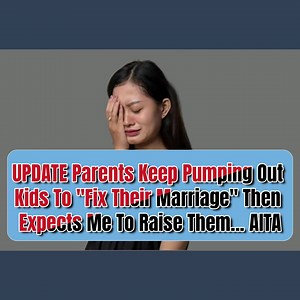 4.6K views · 71 reactions | Reddit Stories - UPDATE Parents Keep Pumping Out Kids To Fix Their Marriage Then Expects Me To Raise Them... AITA.mp4 | Reddit Relationships | Facebook