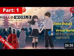 Hello World" (2019) Explained in Hindi || Best Japanese Anime Sci-Fi Love Story Movie [PART-1]