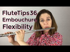 FluteTips 36 Embouchure Flexibility