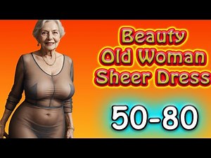 Natural Beauty Old Women Over 50- Stunning Dress and Amazing Outfit