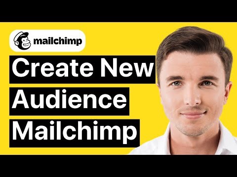 How to Create a New Audience in Mailchimp (FAST)