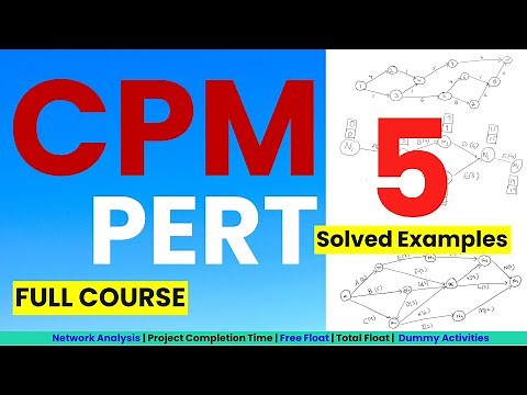 CPM - Critical Path Method & PERT | Project Management Simplified | Solved Problems | Full Course
