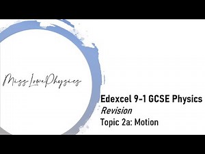 Edexcel 9-1 GCSE Physics Revision - Topic 2a Motion