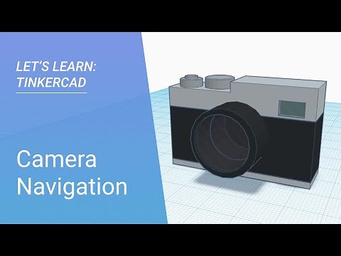 Let's Learn: Tinkercad | Camera Navigation