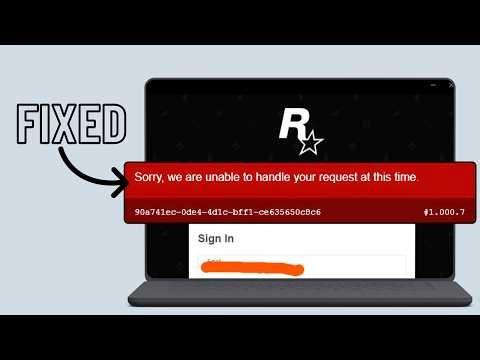 Fix Sorry, We Are Unable To Handle Your Request At This Time (Rockstar Games)