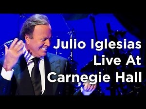 Julio Iglesias — Amor, Amor, Amor Live at Carnegie Hall (Official)