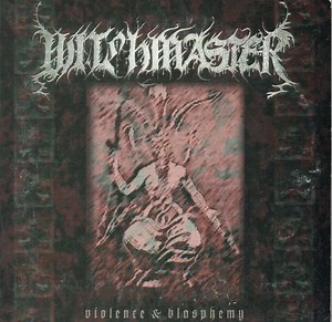 Witchmaster - Violence & Blasphemy