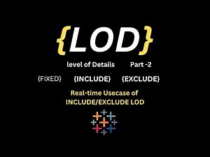 INCLUDE & EXCLUDE LOD in Tableau with Use-case - Video-19 | Tableau Advance Course