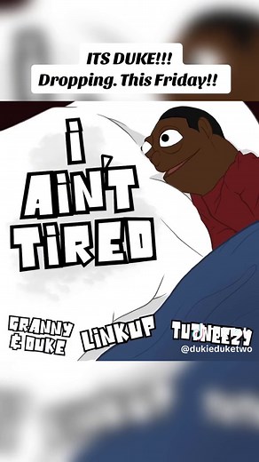 THIS FRIDAY AT MIDNIGHT. I AINT TIRED - Granny & Duke, LINKUP, TUTWEEZY 🔥 make sure yall pre save 🔥 ITS DUKE!!! https://distrokid.com/hyperfollow/cartoonconnect/i-aint-tired-feat-granny--duke-linkup--tutweezy